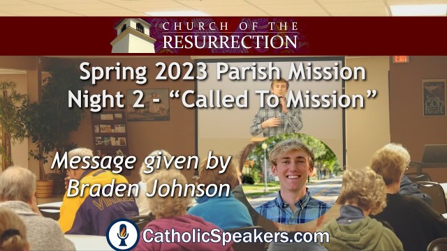 Braden Johnson ll &quot;Called To Mission&quot; Parish Mission Presentation